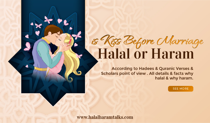 Is It Haram To Kiss Before Marriage